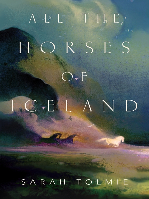 Title details for All the Horses of Iceland by Sarah Tolmie - Wait list